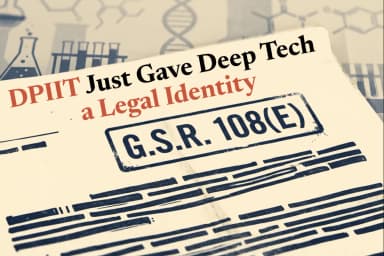 DPIIT Just Gave Deep Tech a Legal Identity: Here's What Changes for Founders Like You