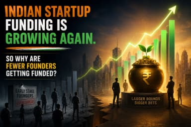 Indian Startup Funding Is Growing Again. So Why Are Fewer Founders Getting Funded?