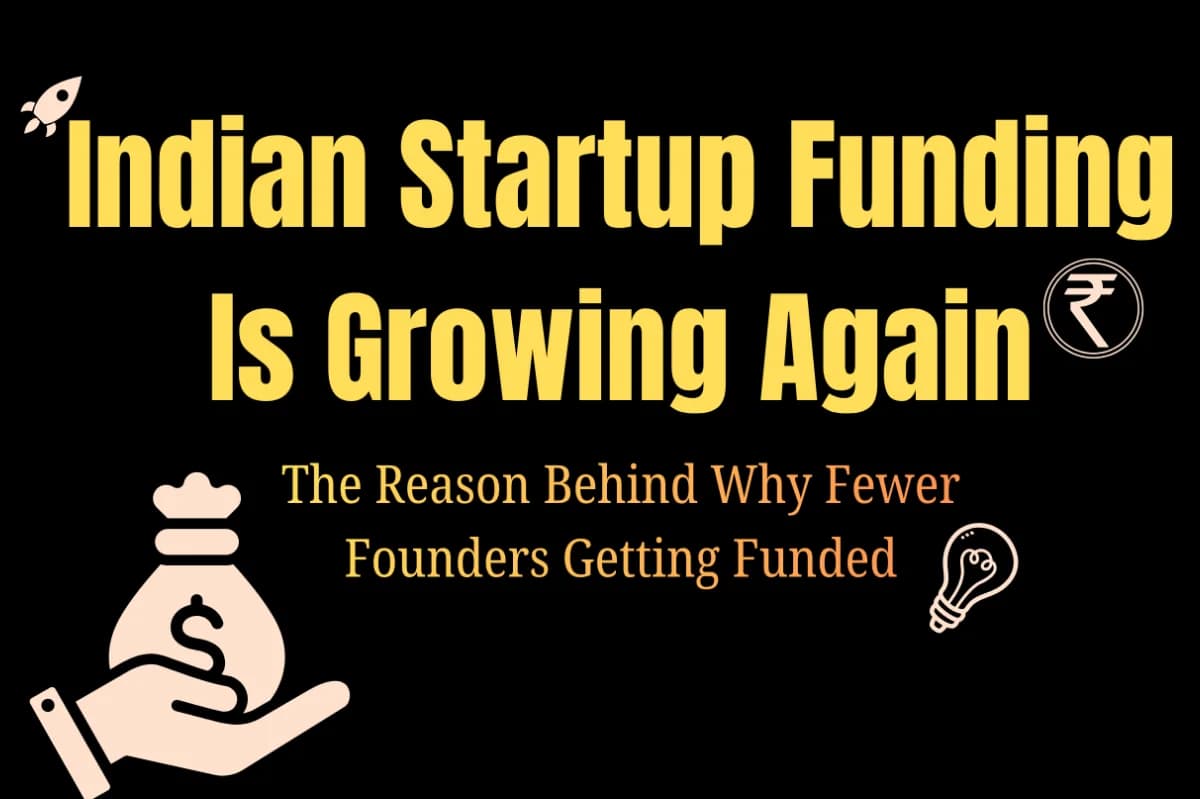 Indian Startup Funding Is Growing Again. So Why Are Fewer Founders Getting Funded?
